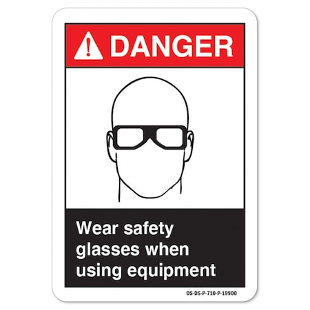 Signmission ANSI Danger Sign, Wear Safety Glasses When Using Equipment, 7in X 5in Decal, 5" H, 7" W, Landscape OS-DS-D-57-L-19900